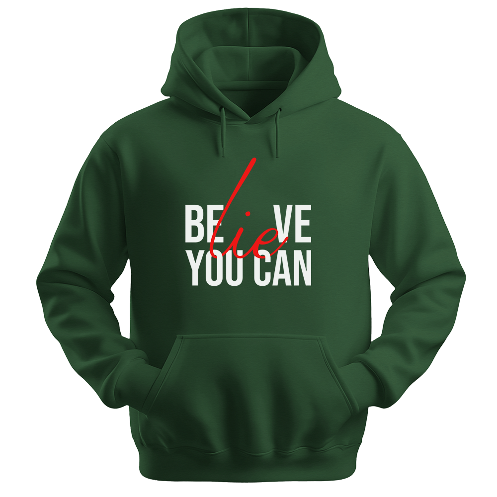 Believe You Can - Unisex Hoodie - Typography Hoodie - Forest Green
