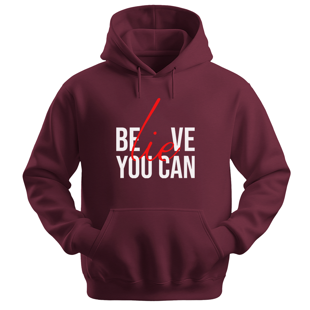 Believe You Can - Unisex Hoodie - Typography Hoodie - Maroon