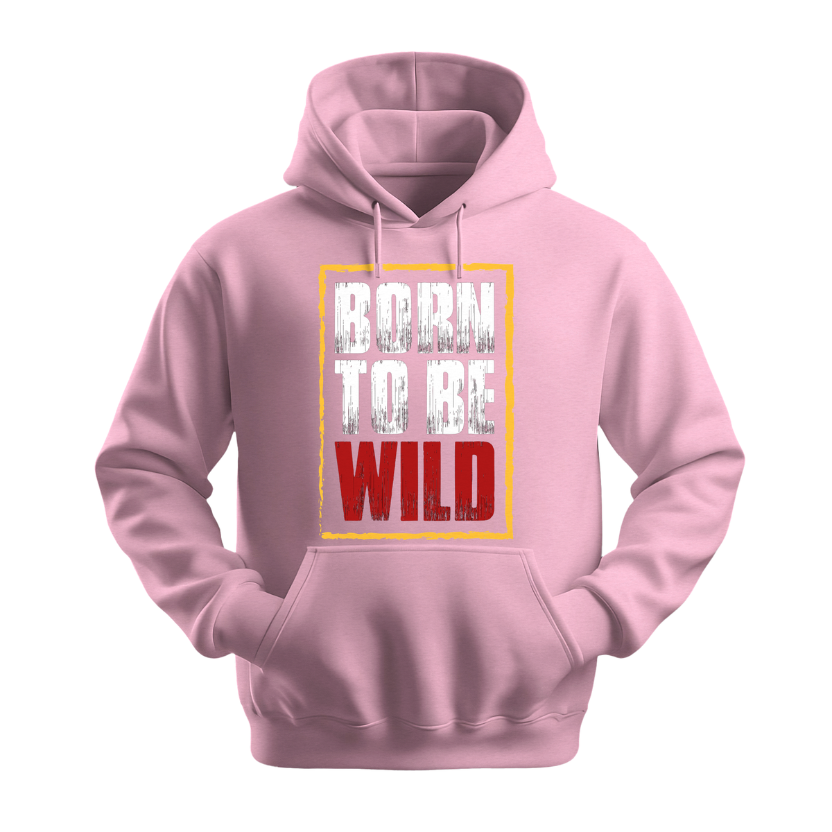 Born To Be Wild - Unisex Hoodie - Motivation Hoodie - Light Pink