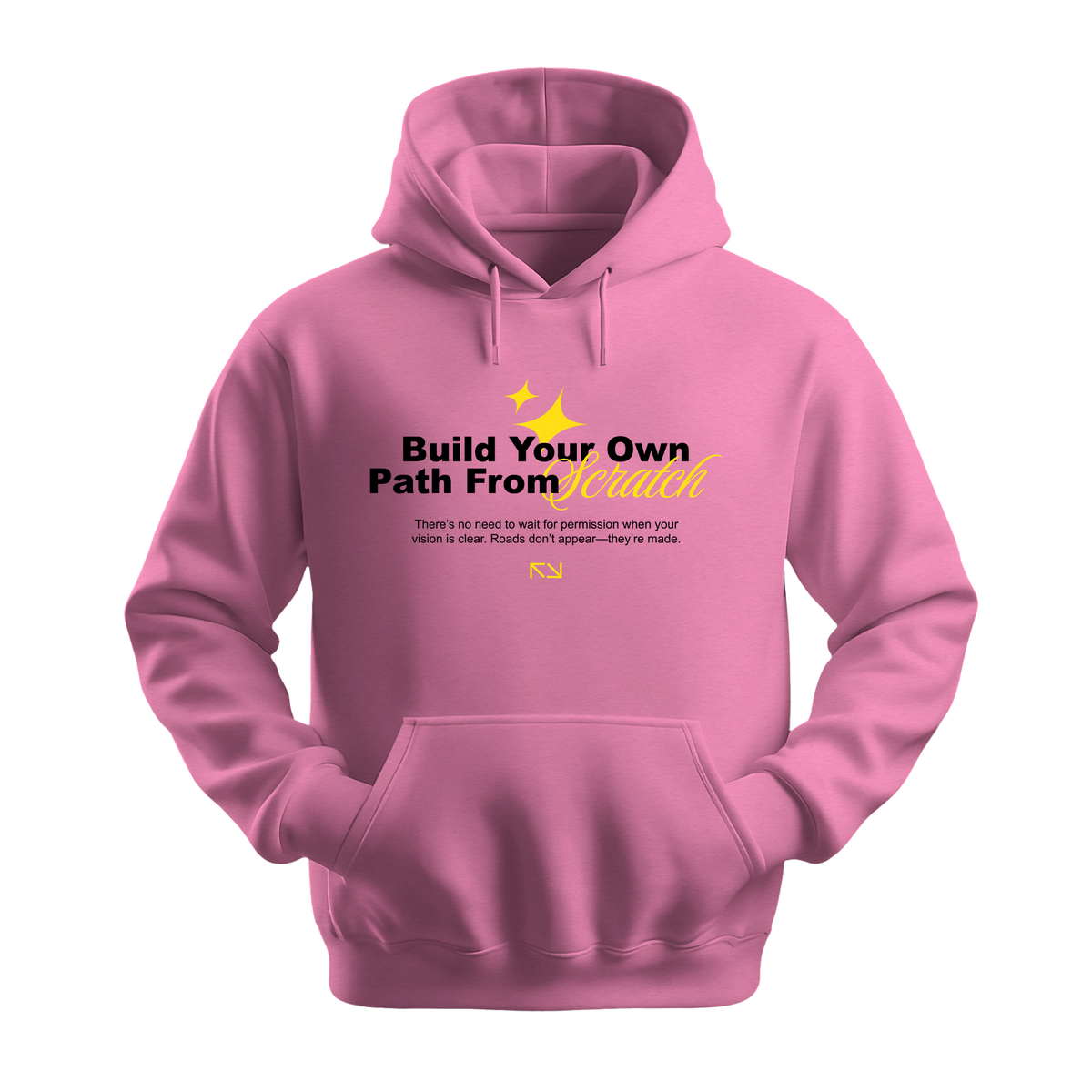 Build Your Path From Scratch - Unisex Hoodie - Motivation Hoodie - Safety Pink