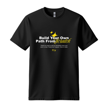 Build Your Path From Scratch - Unisex T-Shirt - Motivation Tshirt - Black