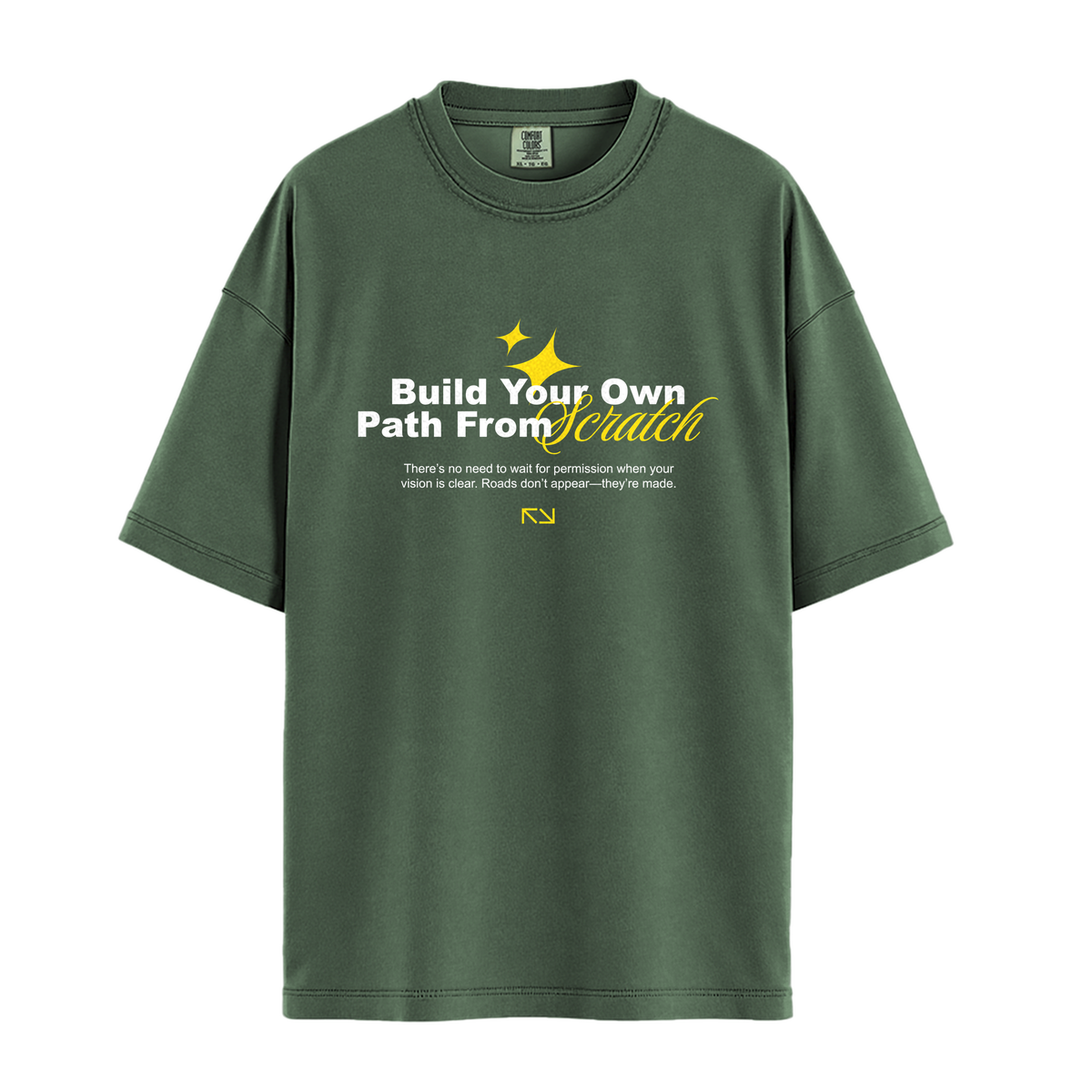 Build Your Path From Scratch - Unisex T-Shirt - Premium Comfort Colors - Moss