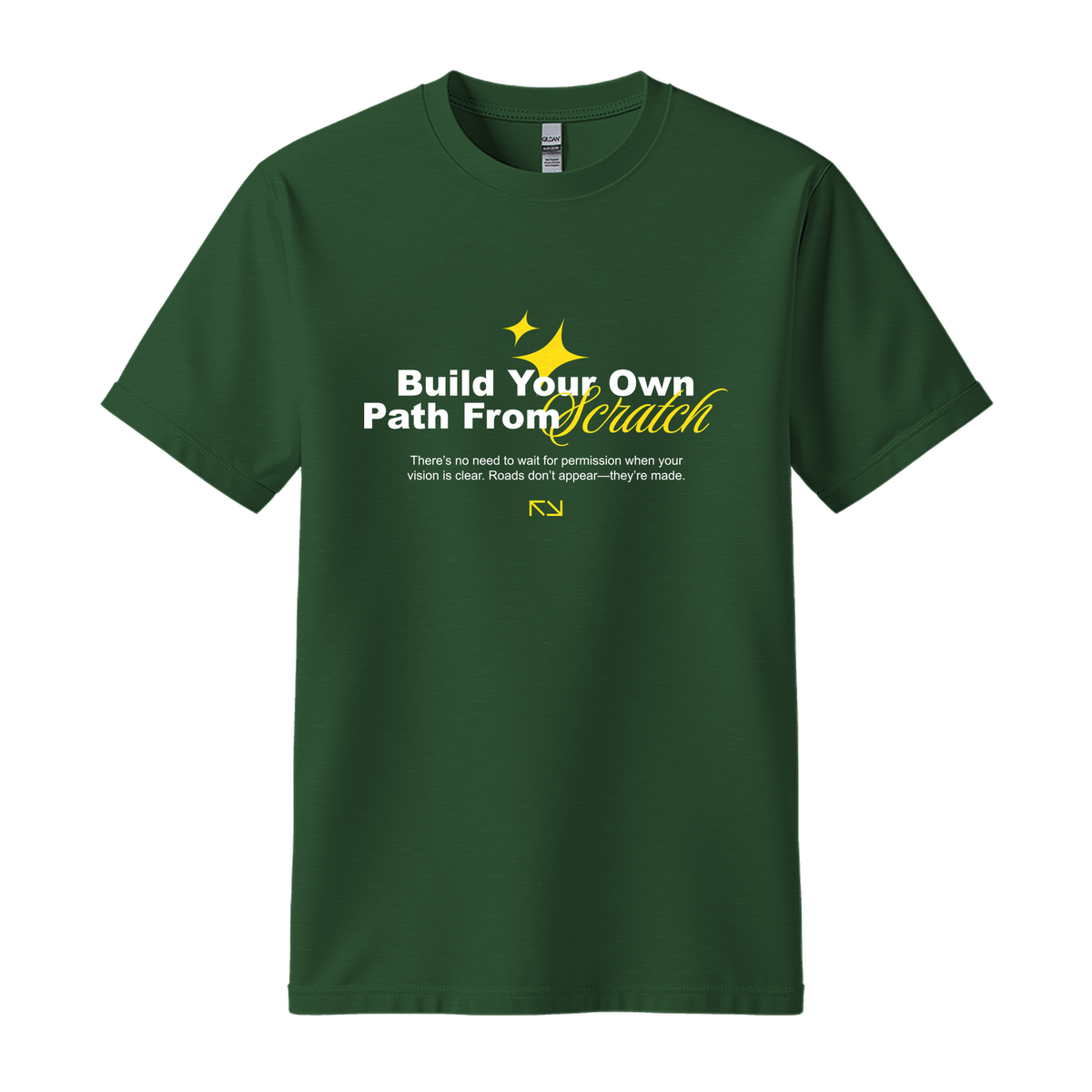 Build Your Path From Scratch - Unisex T-Shirt - Motivation Tshirt - Forest Green