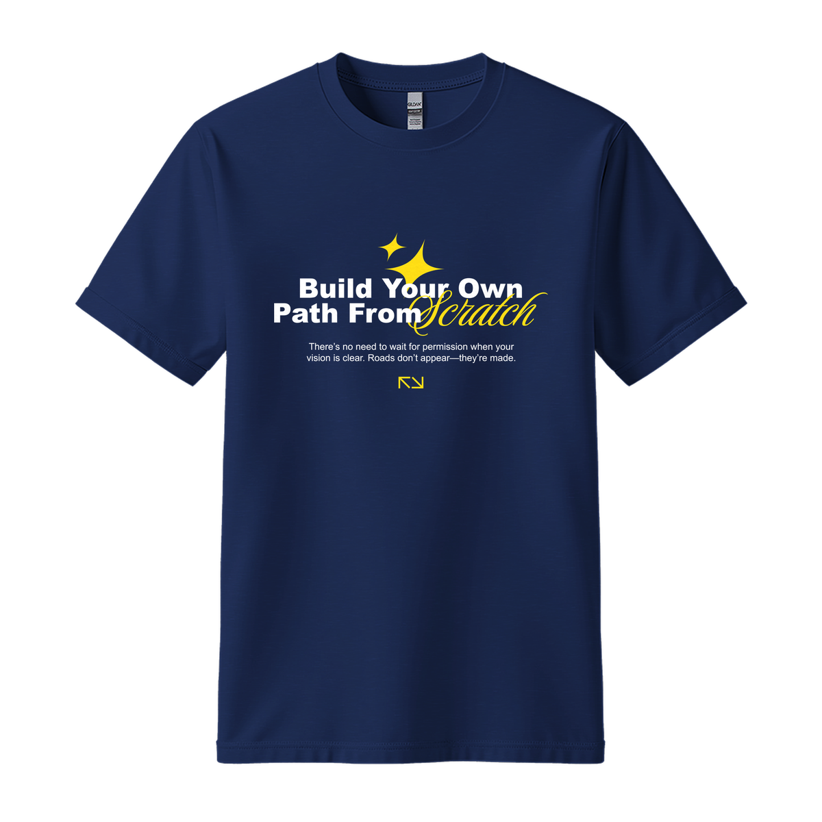 Build Your Path From Scratch - Unisex T-Shirt - Motivation Tshirt - Navy