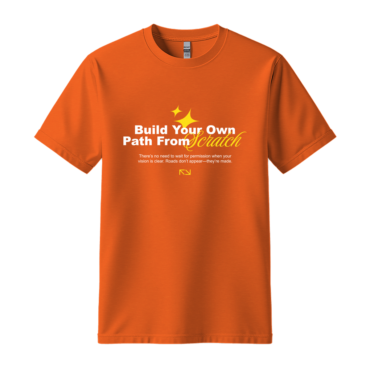Build Your Path From Scratch - Unisex T-Shirt - Motivation Tshirt - Orange