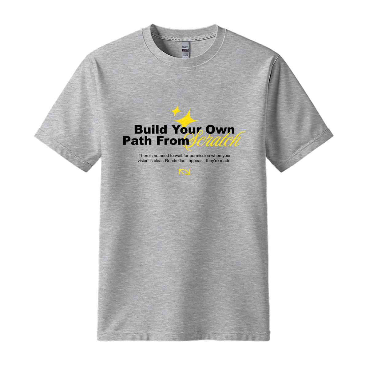 Build Your Path From Scratch - Unisex T-Shirt - Motivation Tshirt - Sport Grey
