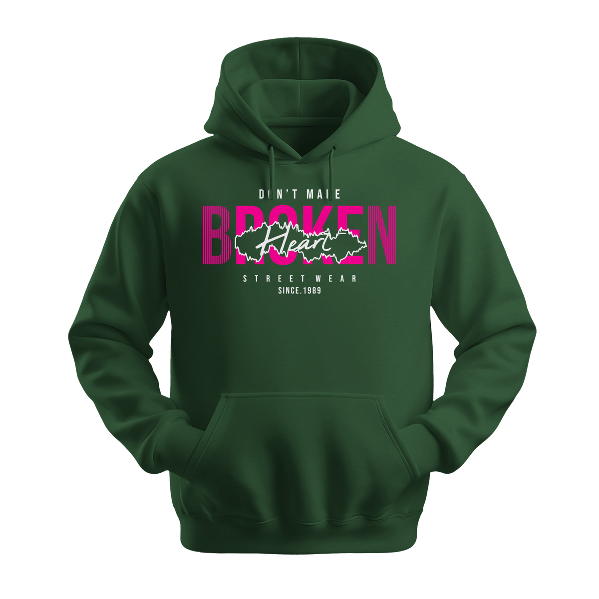 Dont Make Broken Heart - Unisex Hoodie - Streetwear Hoodie - Forest Green
