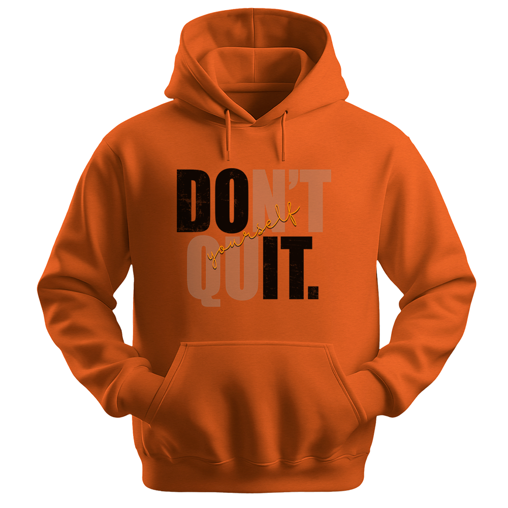 Don't Quit - Unisex Hoodie - Typography Hoodie - Orange