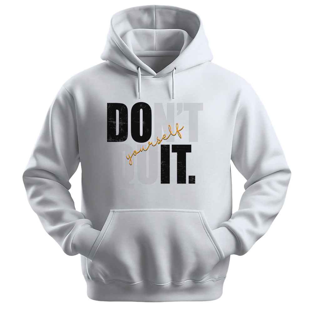Don't Quit - Unisex Hoodie - Typography Hoodie - White