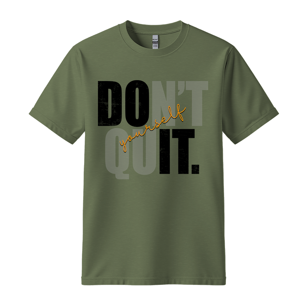 Don't Quit - Unisex T-Shirt - Typography Tee - Military Green