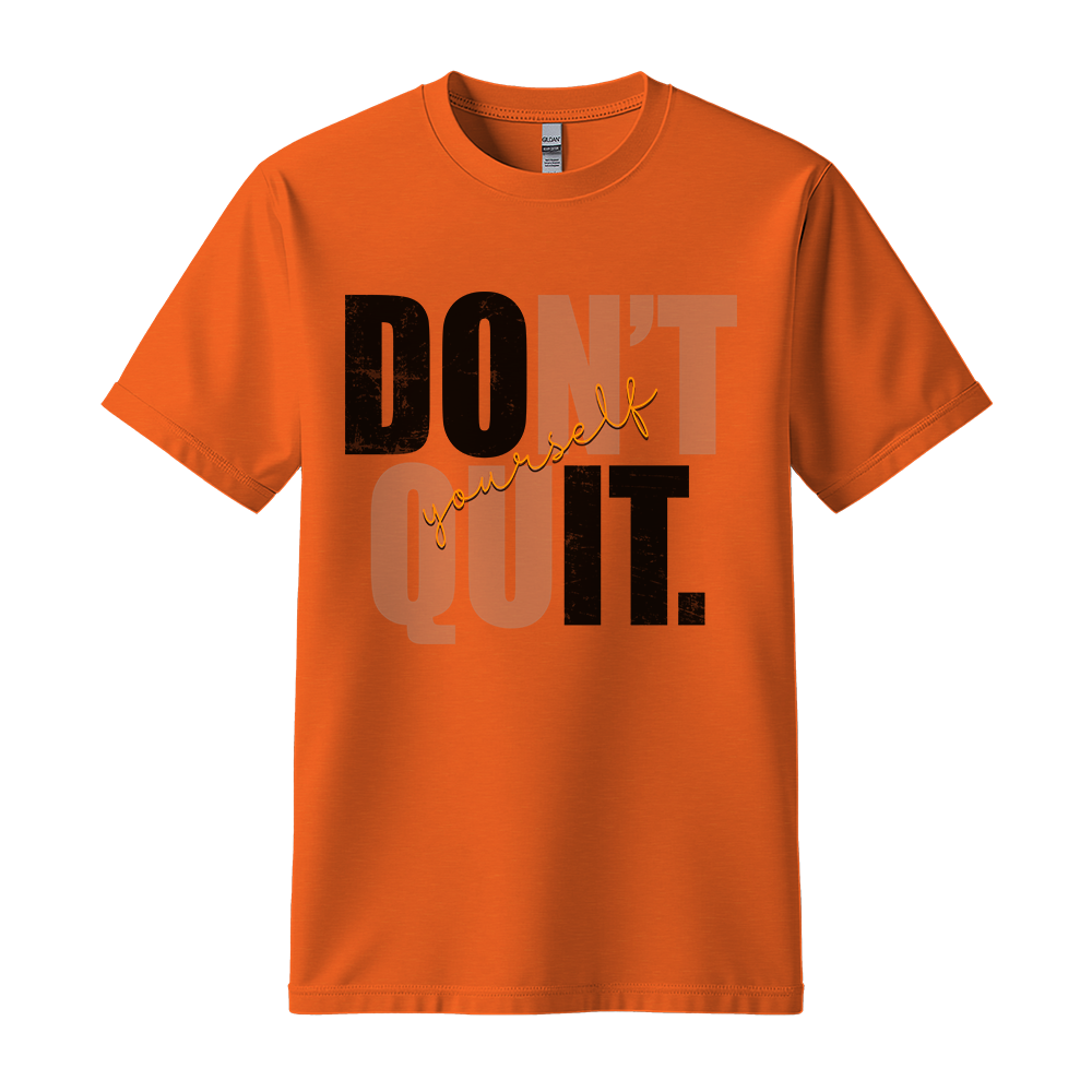 Don't Quit - Unisex T-Shirt - Typography Tee - Orange