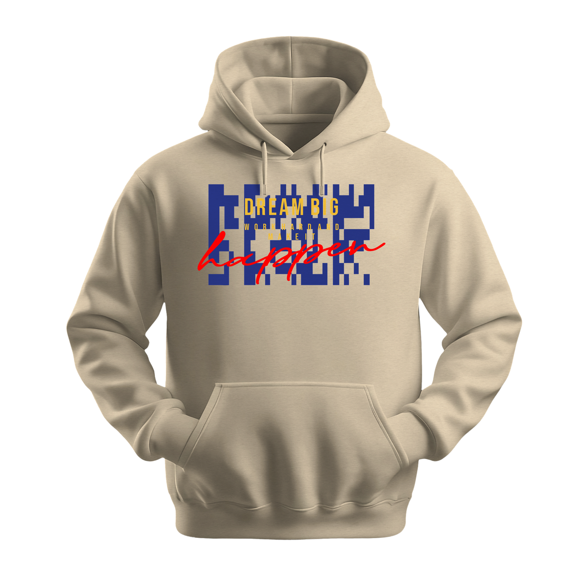 Dream Big Make It Happen - Unisex Hoodie - Motivation Hoodie - Sand