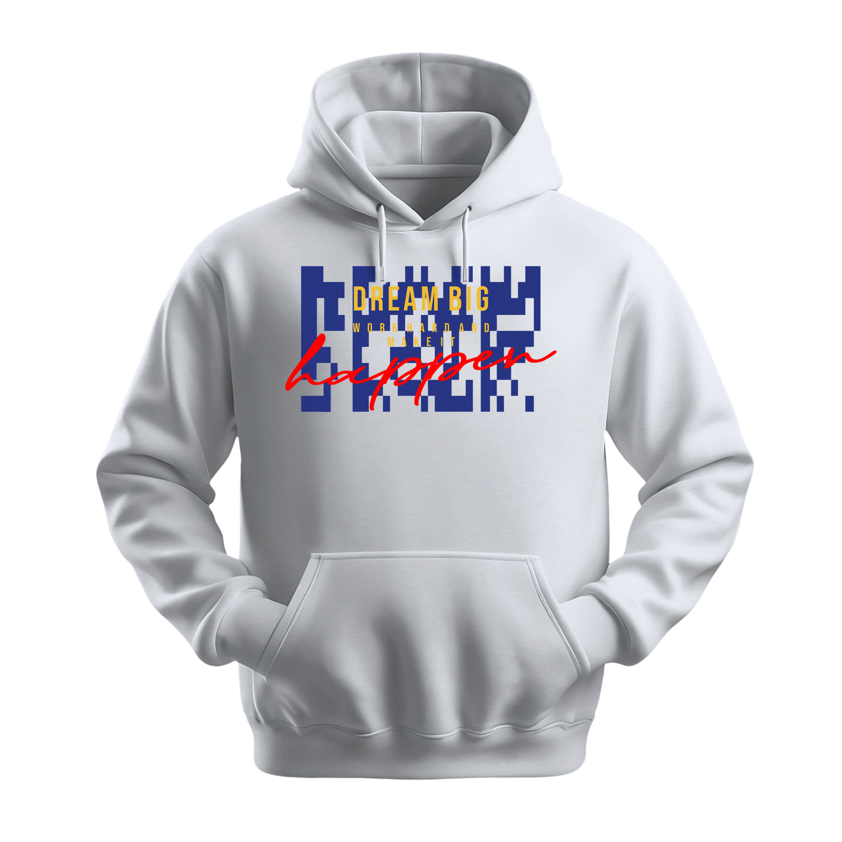 Dream Big Make It Happen - Unisex Hoodie - Motivation Hoodie - White