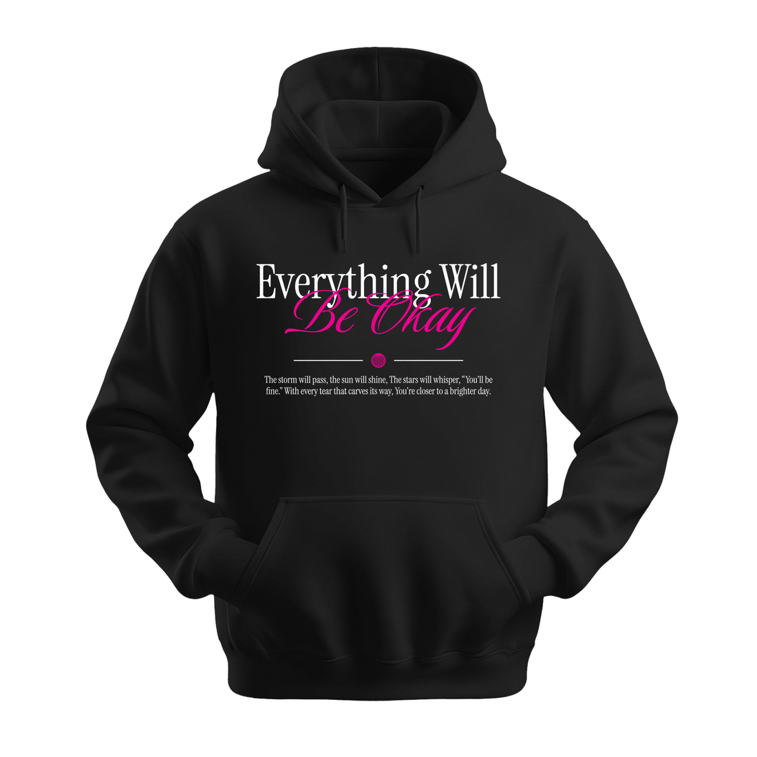 Everything Will Be Okay - Unisex Hoodie - Motivation Hoodie - Black