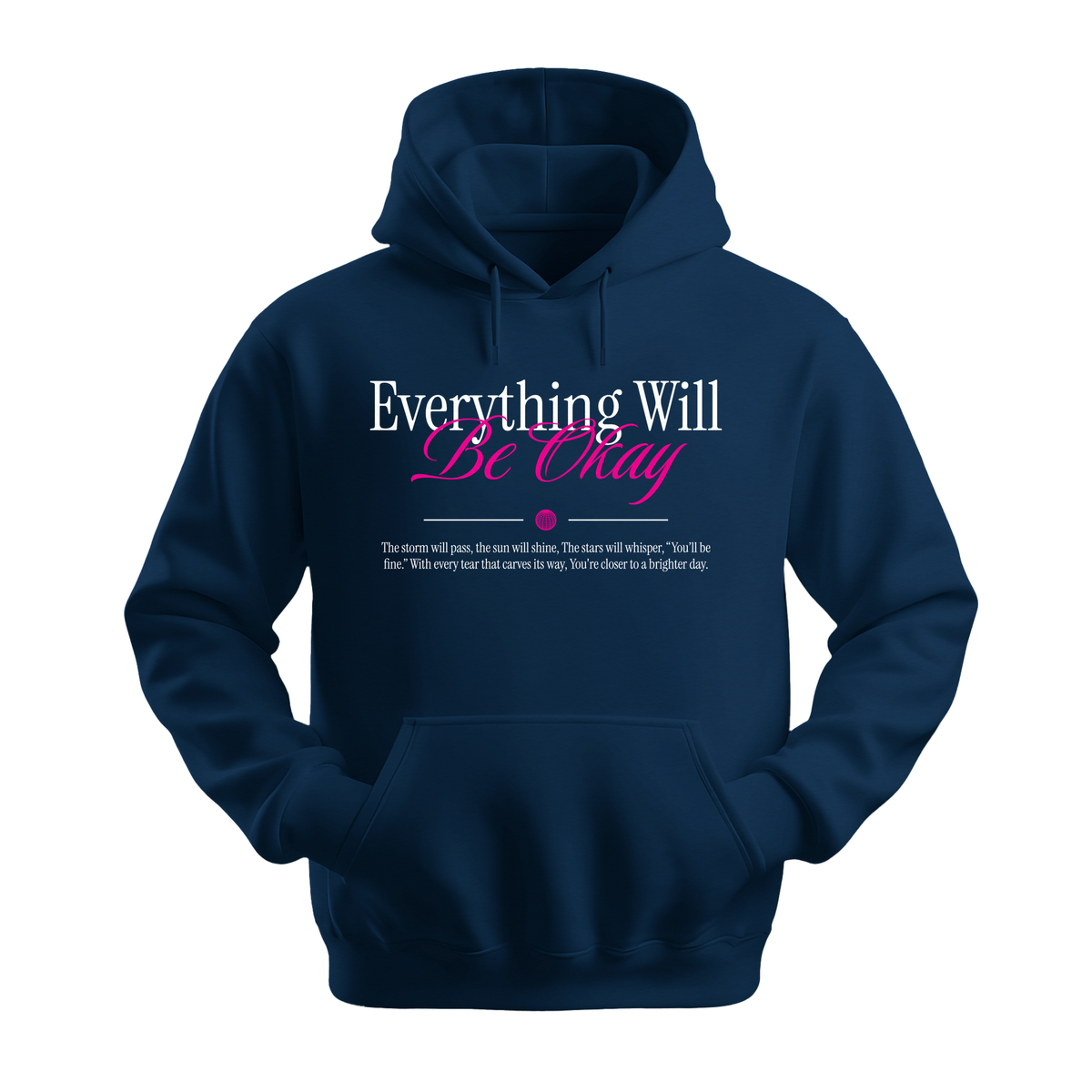Everything Will Be Okay - Unisex Hoodie - Motivation Hoodie - Navy
