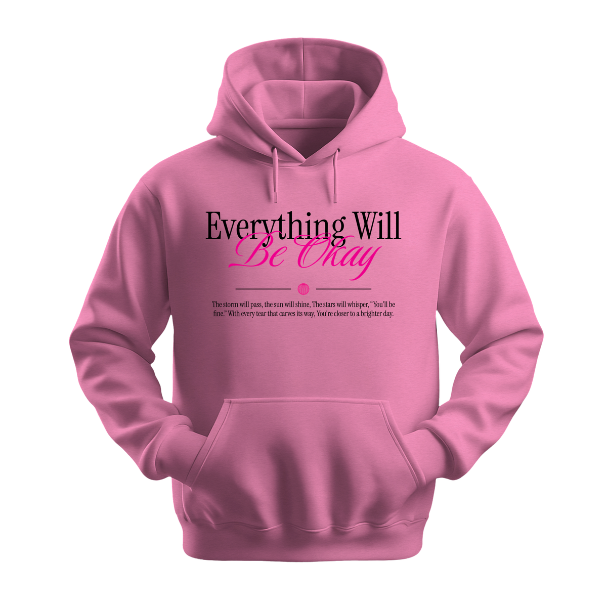 Everything Will Be Okay - Unisex Hoodie - Motivation Hoodie - Safety Pink