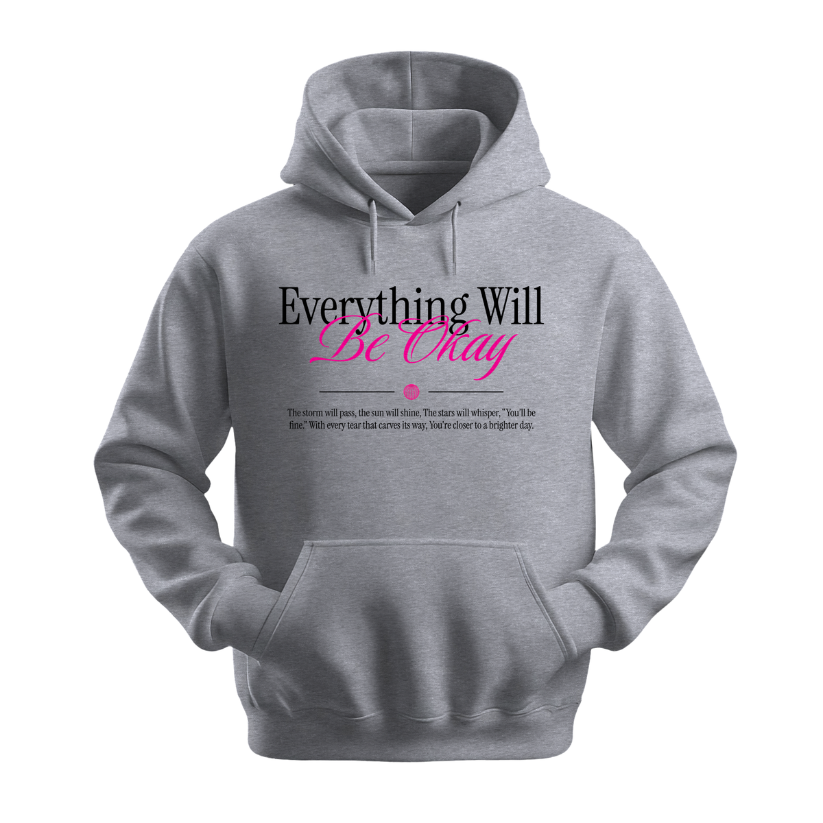 Everything Will Be Okay - Unisex Hoodie - Motivation Hoodie - Sports Grey