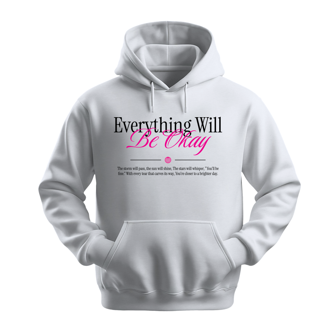 Everything Will Be Okay - Unisex Hoodie - Motivation Hoodie - Black