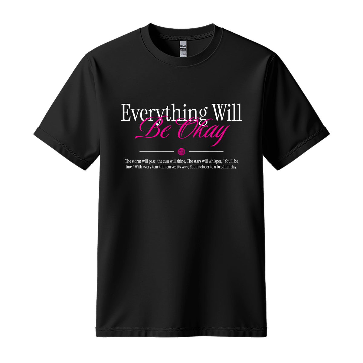 Everything Will Be Okay - Unisex T-Shirt - Motivation Tshirt - Black