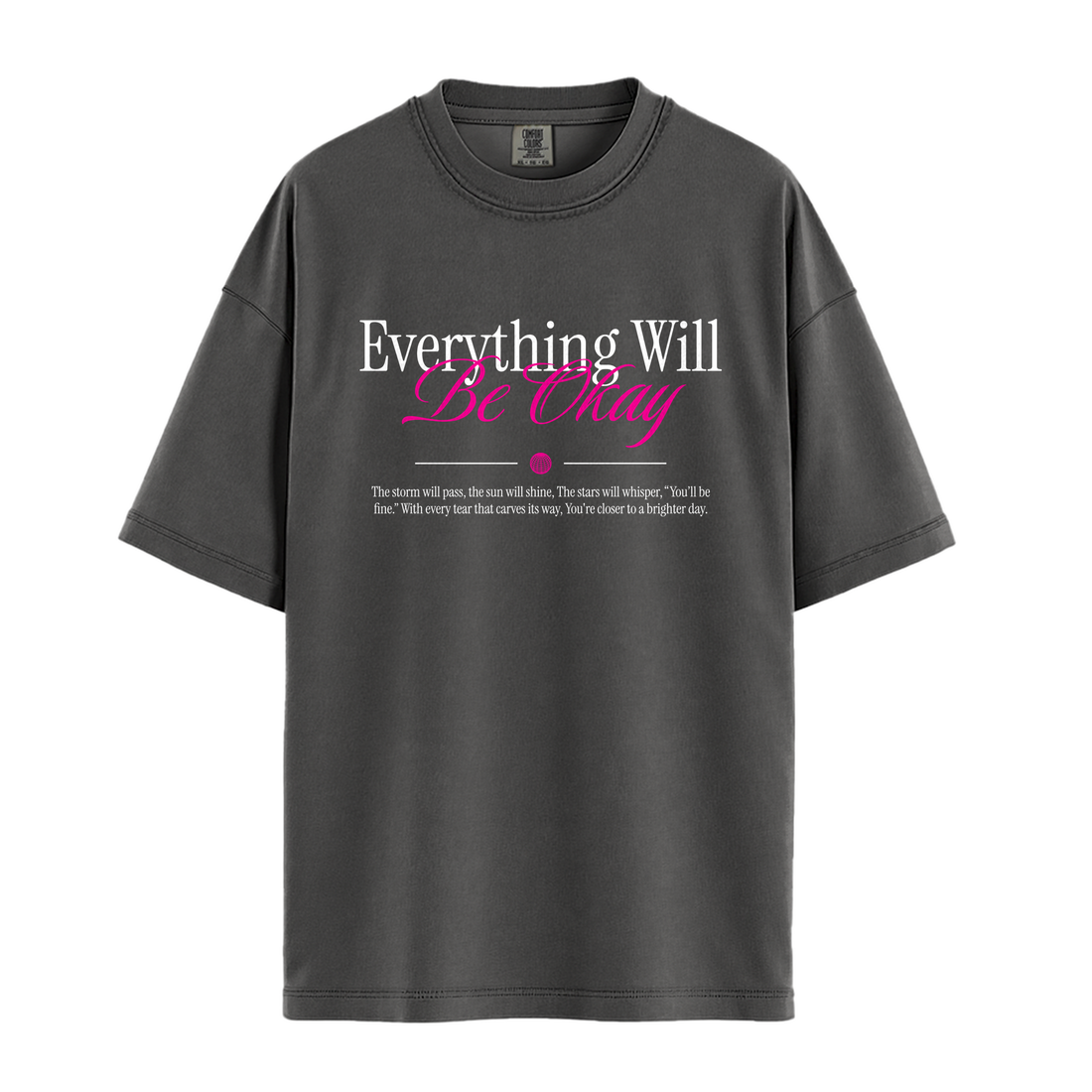 Everything Will Be Okay - Unisex T-Shirt - Premium Comfort Colors - Pepper