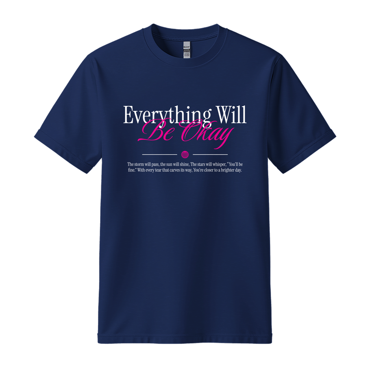 Everything Will Be Okay - Unisex T-Shirt - Motivation Tshirt - Navy