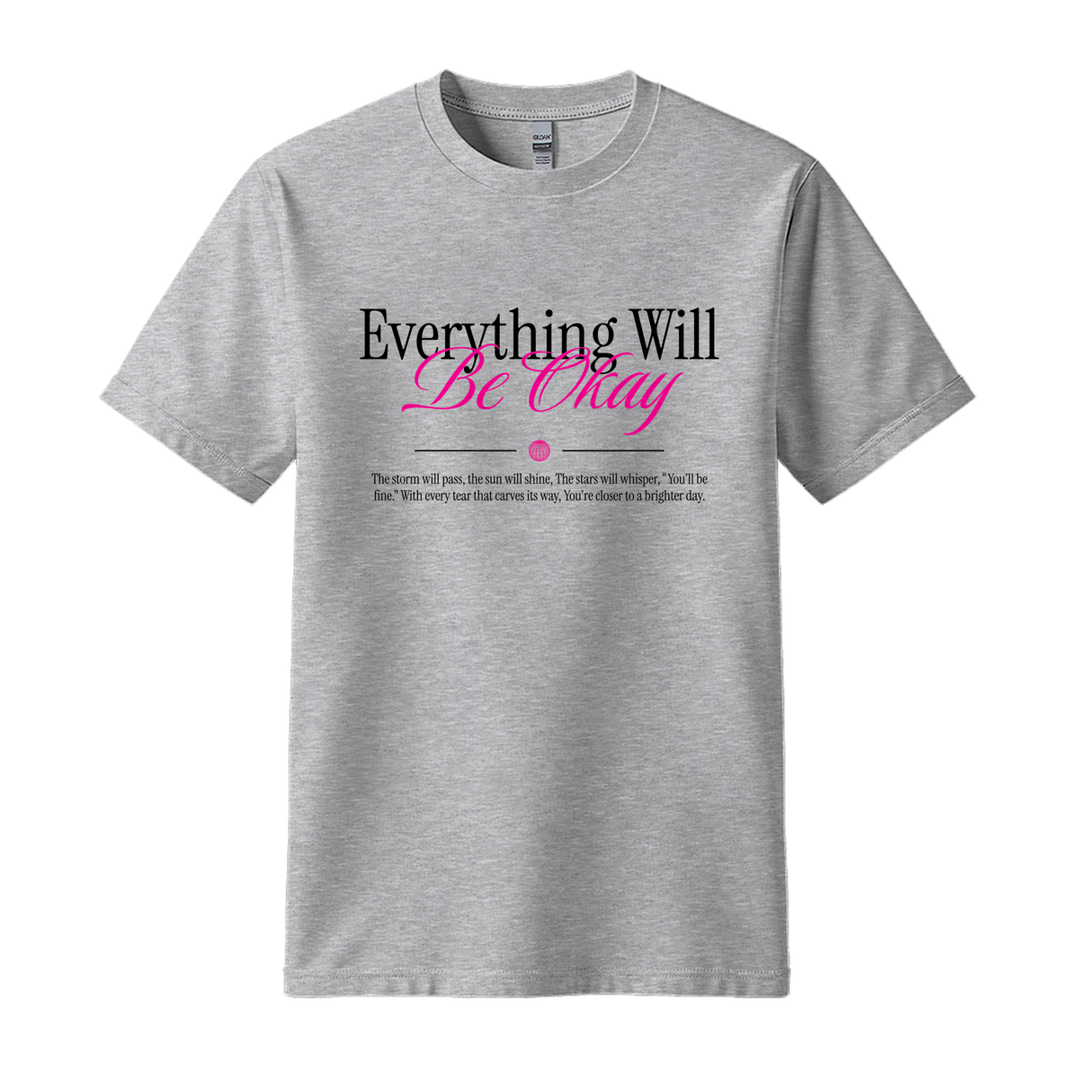 Everything Will Be Okay - Unisex T-Shirt - Motivation Tshirt - Sport Grey