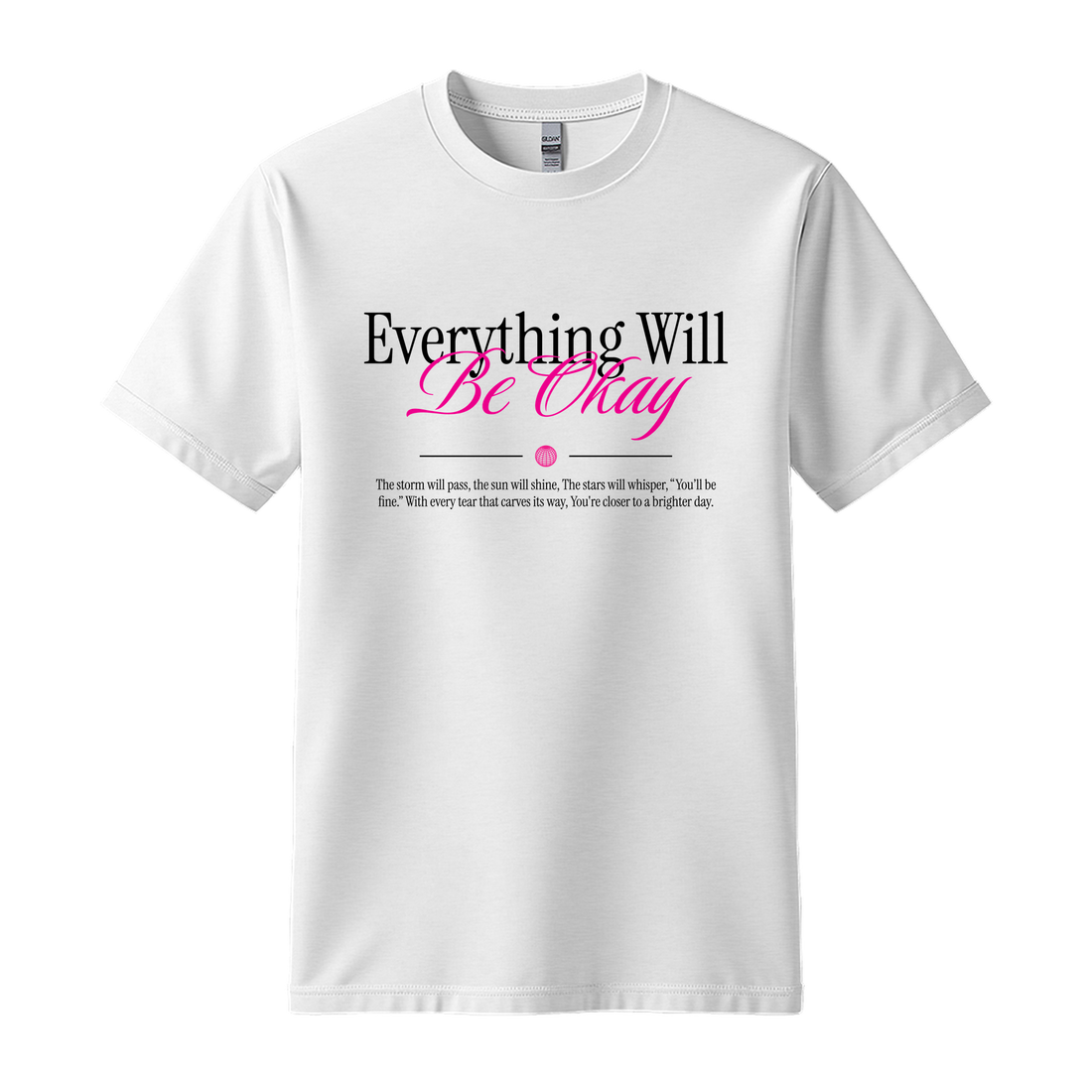 Everything Will Be Okay - Unisex T-Shirt - Motivation Tshirt - Black