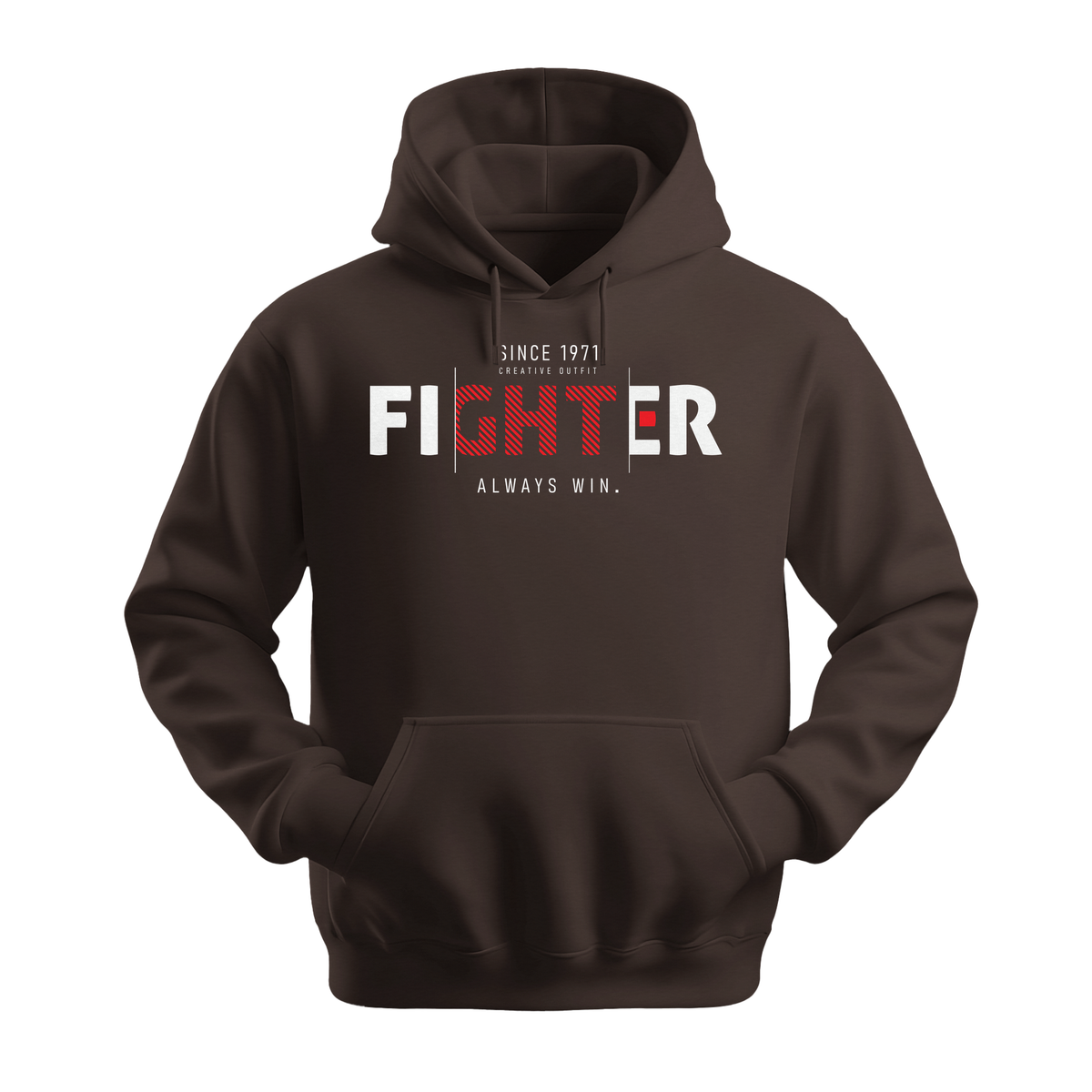 Fighter Always Win - Unisex Hoodie - Motivation Hoodie - Dark Chocolate