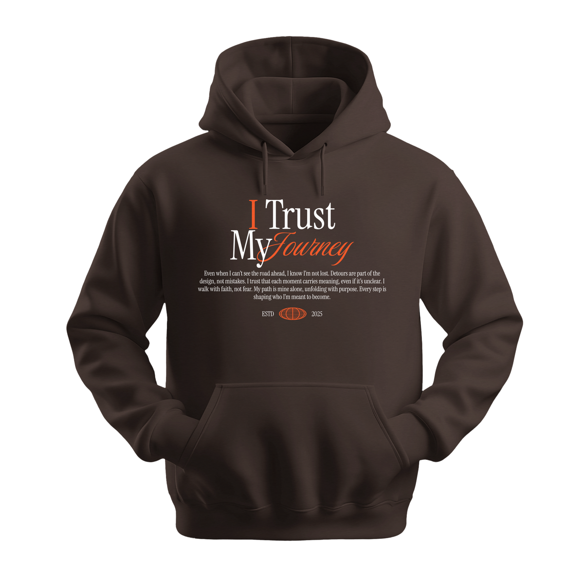 I Trust My Journey - Unisex Hoodie - Motivation Hoodie - Dark Chocolate