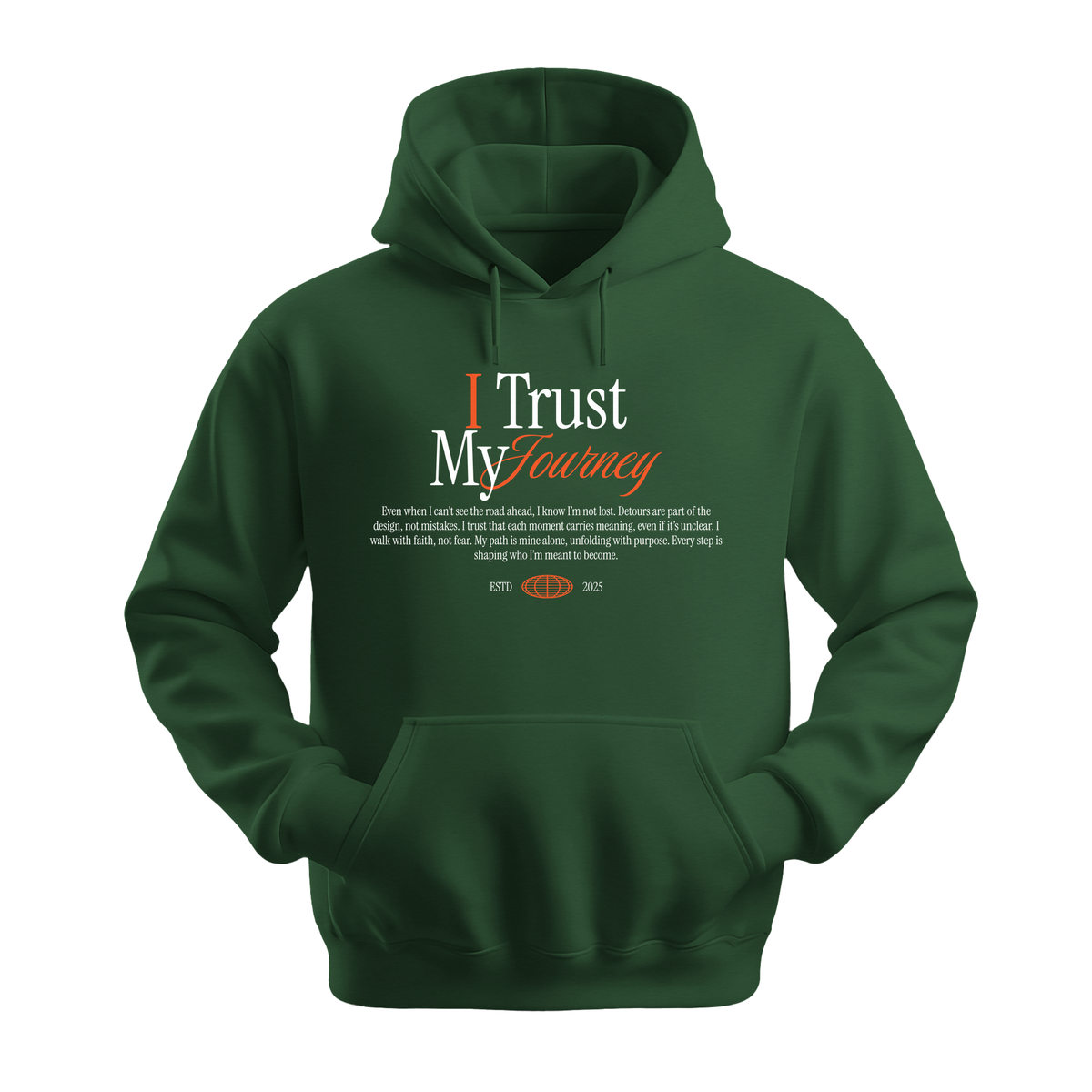 I Trust My Journey - Unisex Hoodie - Motivation Hoodie - Forest Green