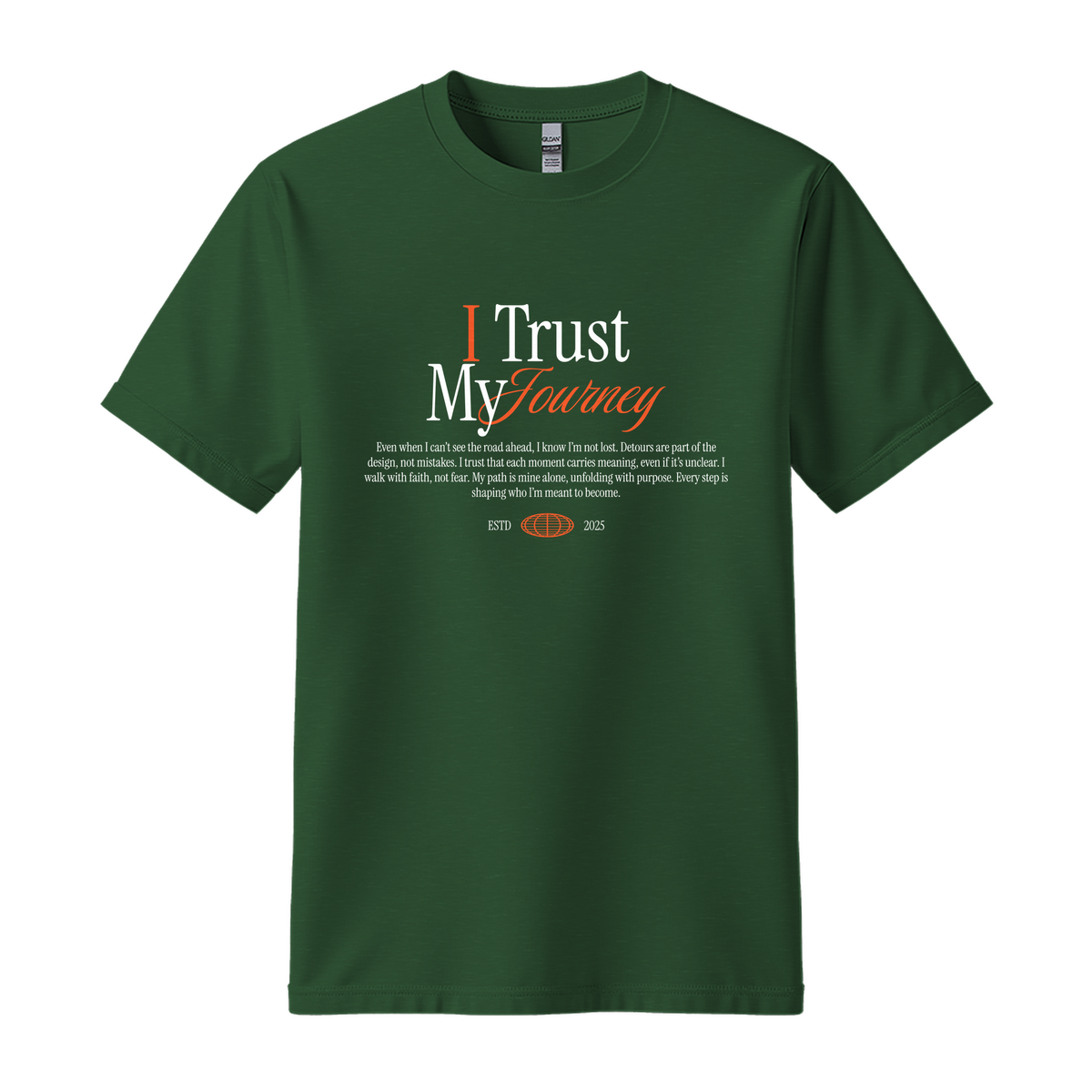 I Trust My Journey - Unisex T-Shirt - Motivation Tshirt - Forest Green