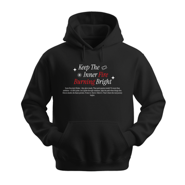Keep Inner Fire Burning Bright - Unisex Hoodie - Motivation Hoodie - Black