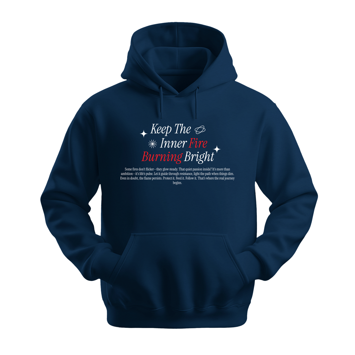 Keep Inner Fire Burning Bright - Unisex Hoodie - Motivation Hoodie - Navy