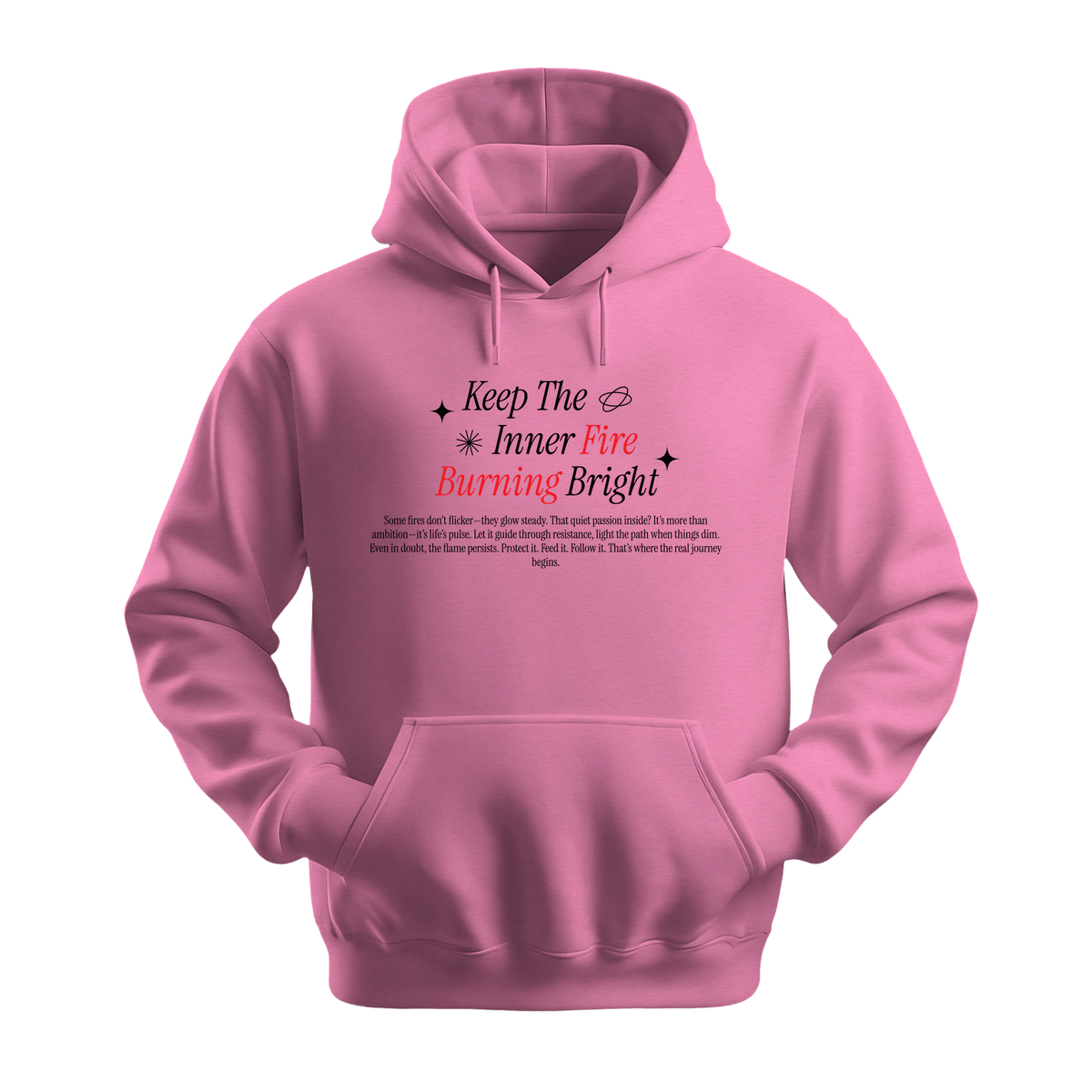 Keep Inner Fire Burning Bright - Unisex Hoodie - Motivation Hoodie - Safety Pink