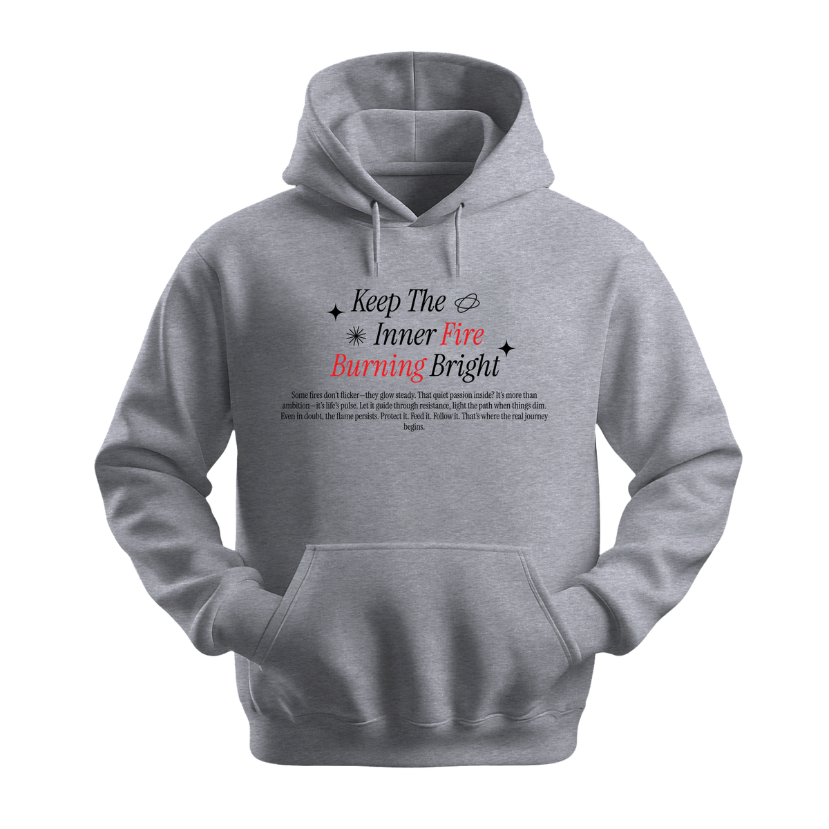 Keep Inner Fire Burning Bright - Unisex Hoodie - Motivation Hoodie - Sports Grey