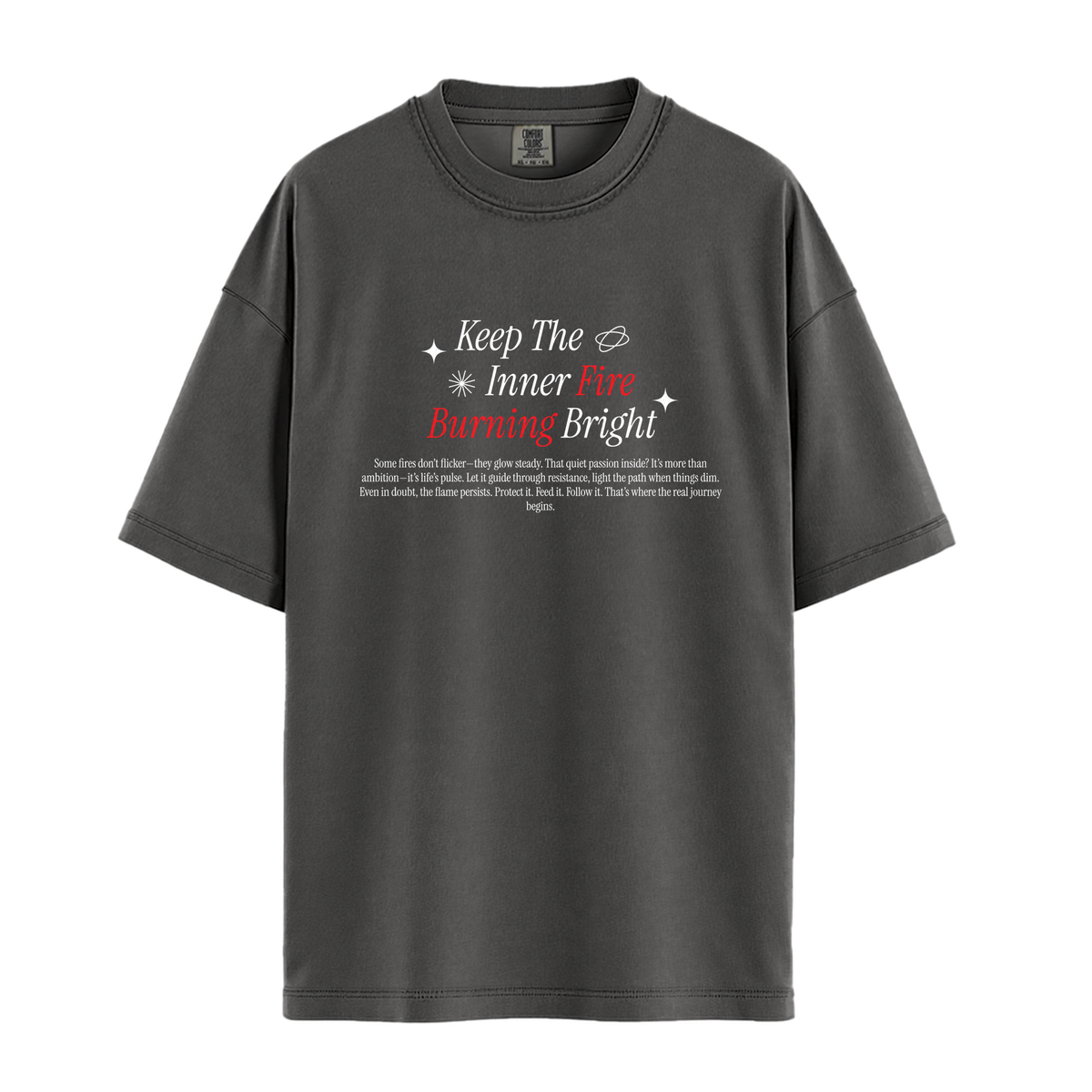 Keep Inner Fire Burning Bright - Unisex T-Shirt - Premium Comfort Colors - Pepper