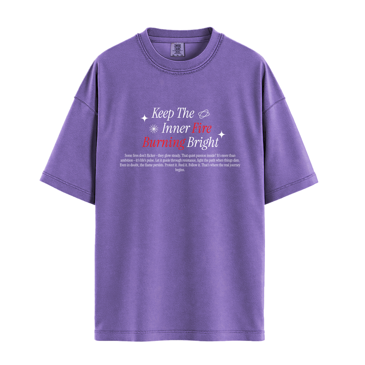 Keep Inner Fire Burning Bright - Unisex T-Shirt - Premium Comfort Colors - Violet