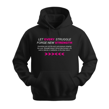 Let Every Struggle Forge New Strength - Unisex Hoodie - Motivation Hoodie - Black