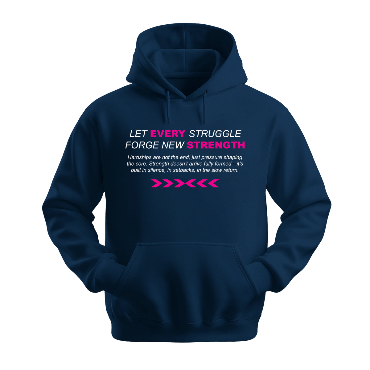 Let Every Struggle Forge New Strength - Unisex Hoodie - Motivation Hoodie - Navy
