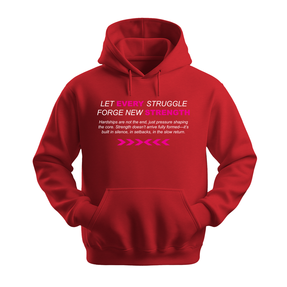 Let Every Struggle Forge New Strength - Unisex Hoodie - Motivation Hoodie - Red
