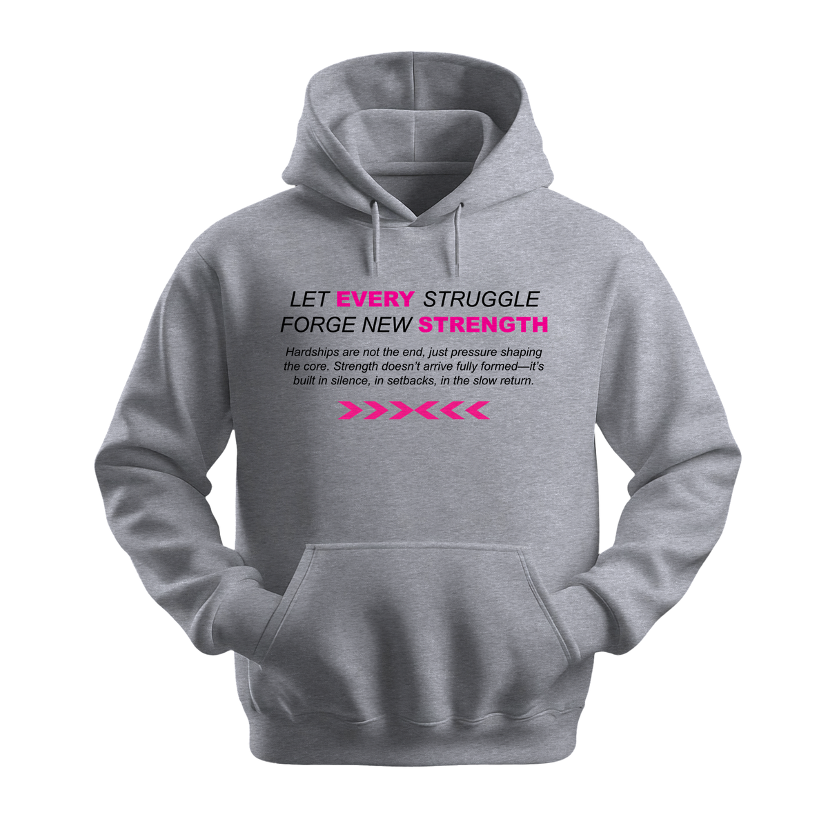 Let Every Struggle Forge New Strength - Unisex Hoodie - Motivation Hoodie - Sports Grey