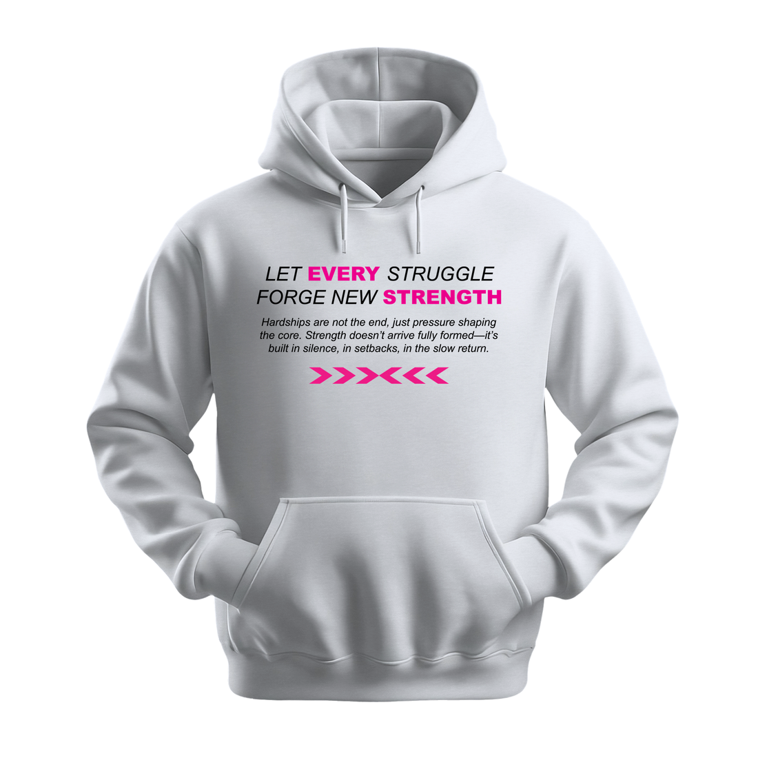 Let Every Struggle Forge New Strength - Unisex Hoodie - Motivation Hoodie - Black