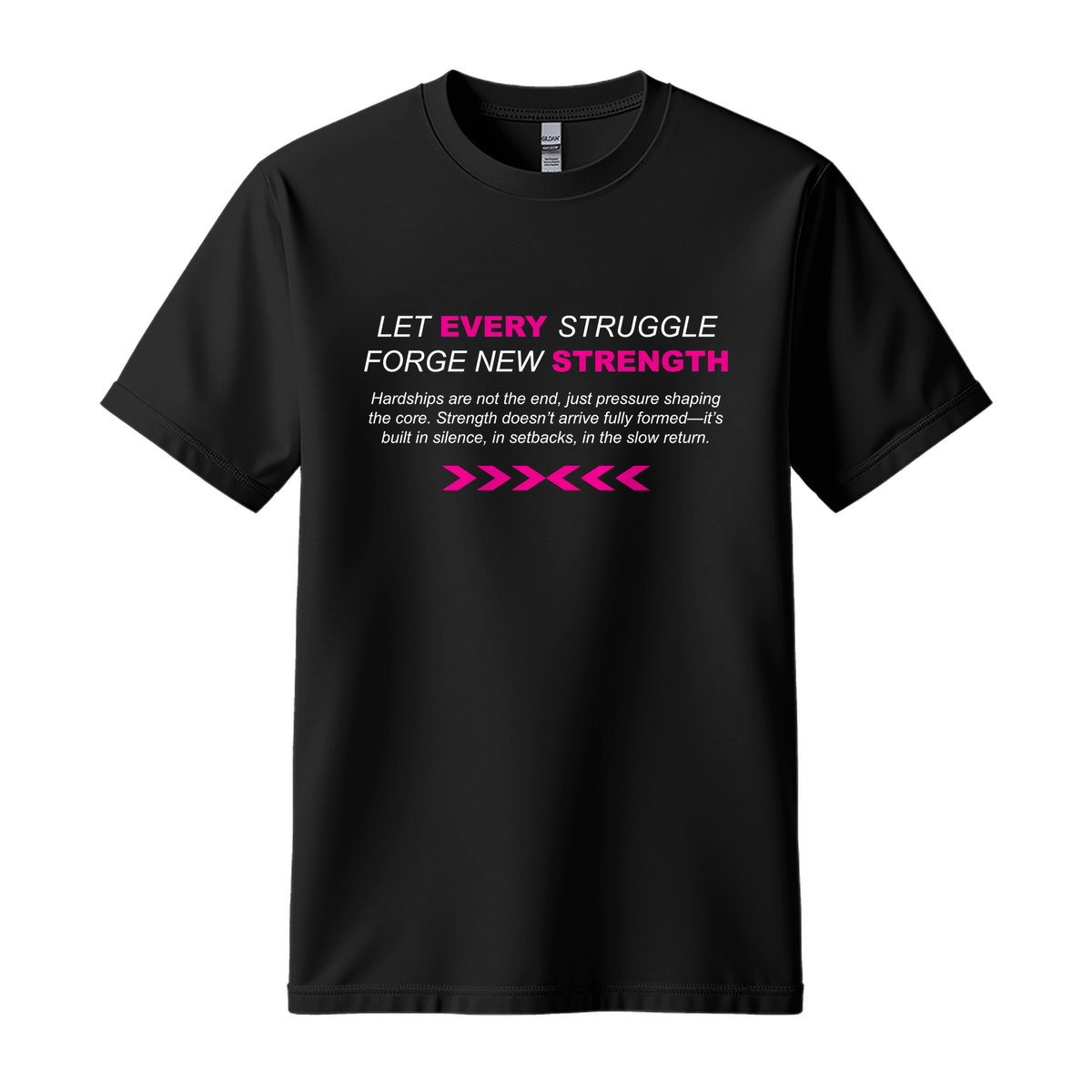 Let Every Struggle Forge New Strength - Unisex T-Shirt - Motivation Tshirt - Black