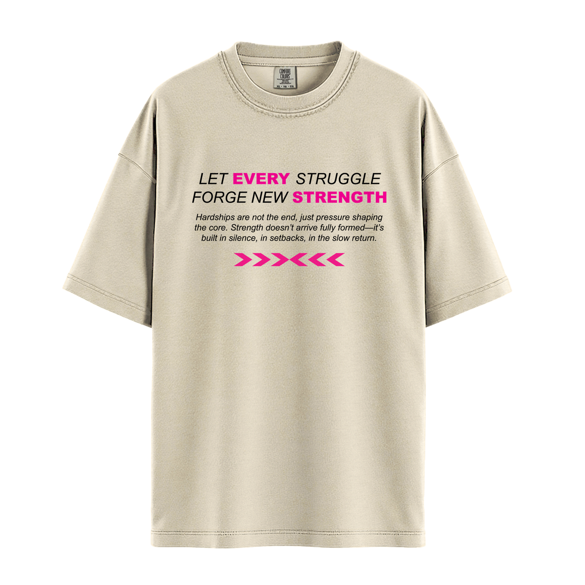 Let Every Struggle Forge New Strength - Unisex T-Shirt - Premium Comfort Colors - Ivory