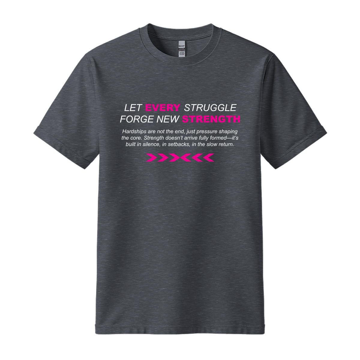 Let Every Struggle Forge New Strength - Unisex T-Shirt - Motivation Tshirt - Dark Heather