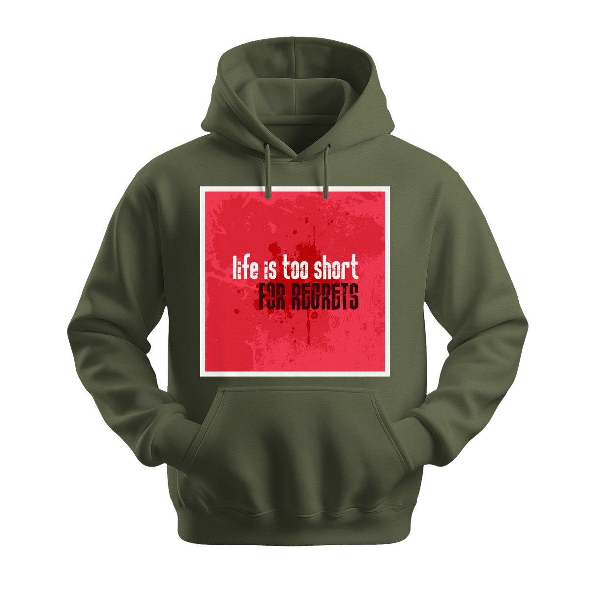 Life Is Too Short For Regrets - Unisex Hoodie - Motivation Hoodie - Military Green