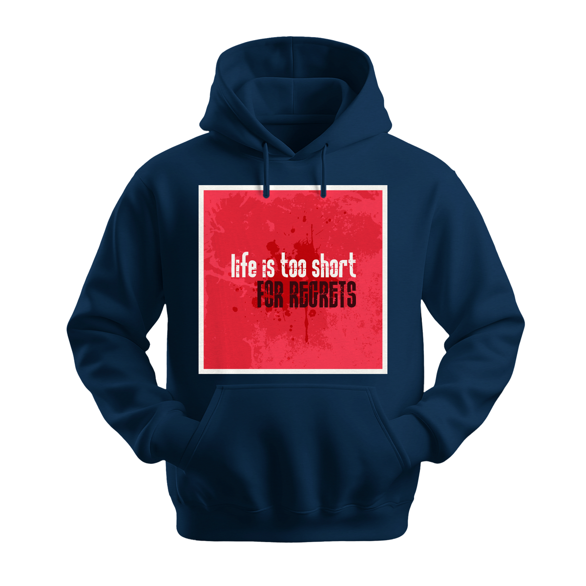 Life Is Too Short For Regrets - Unisex Hoodie - Motivation Hoodie - Navy