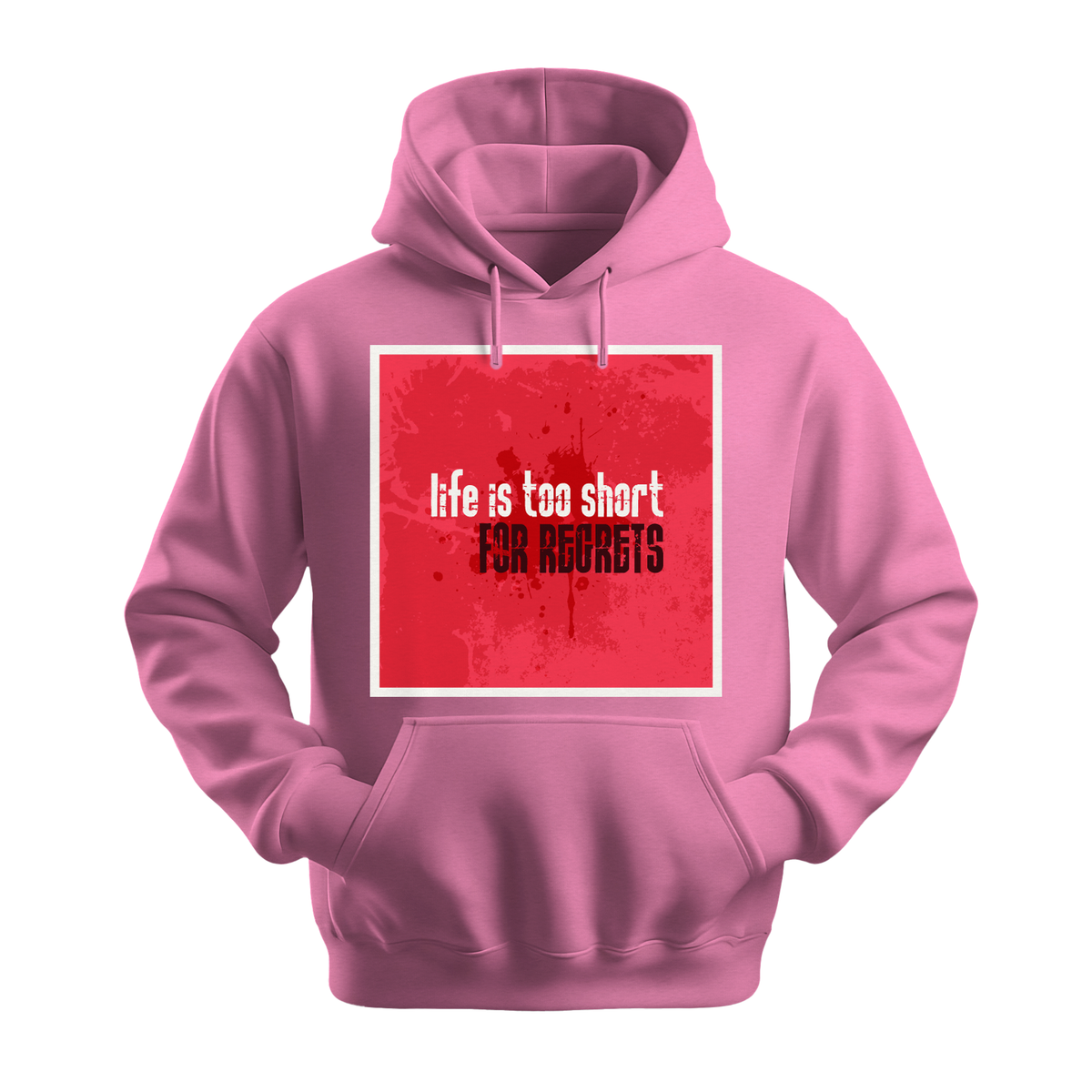 Life Is Too Short For Regrets - Unisex Hoodie - Motivation Hoodie - Safety Pink