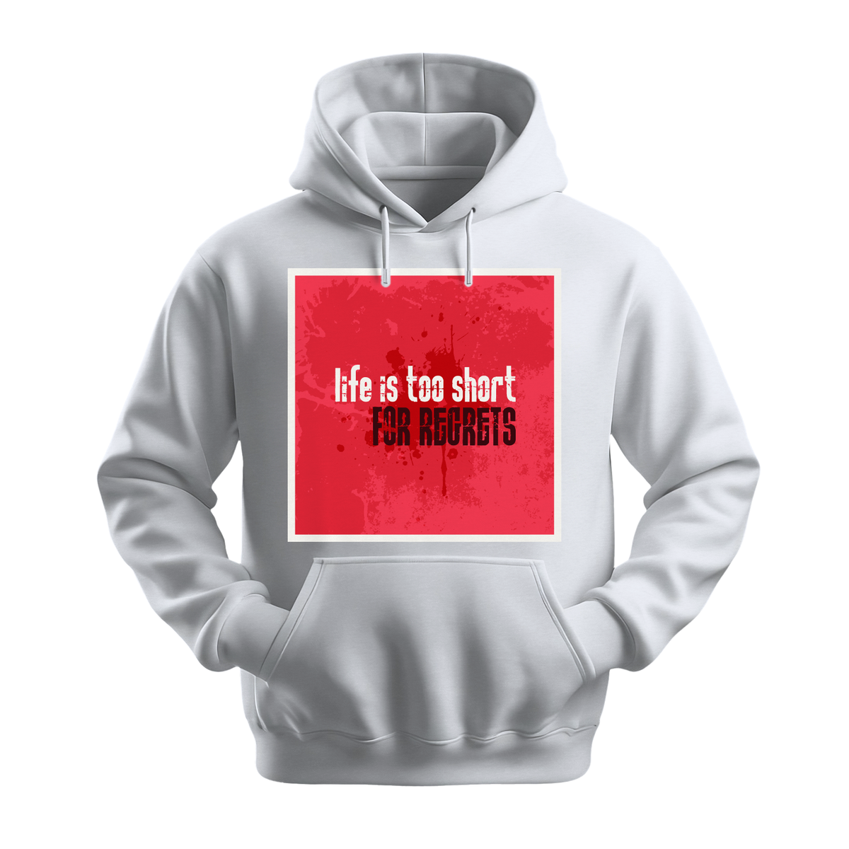 Life Is Too Short For Regrets - Unisex Hoodie - Motivation Hoodie - White