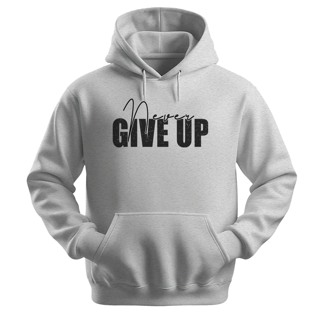 Never Give Up - Unisex Hoodie - Typography Hoodie - Ash
